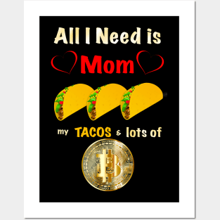 All I Need is Mom, Tacos and Lots of Bitcoin Posters and Art